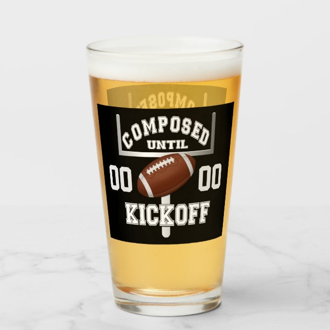 Personalized Composed Until Kickoff Football Humou Glass (Front Filled)