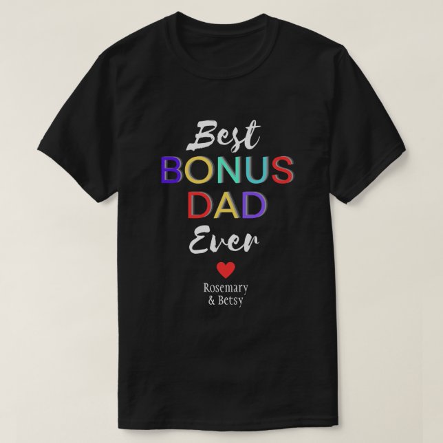 Personalized Custom Best Bonus ever dad  T-Shirt (Design Front)