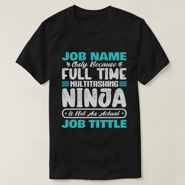 Personalized Custom Job Title Multitasker Worker T-Shirt (Design Front)