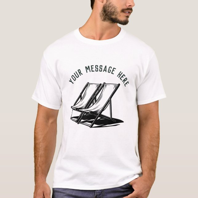 Personalized Custom Message Summer Lawn Chair      T-Shirt (Front)