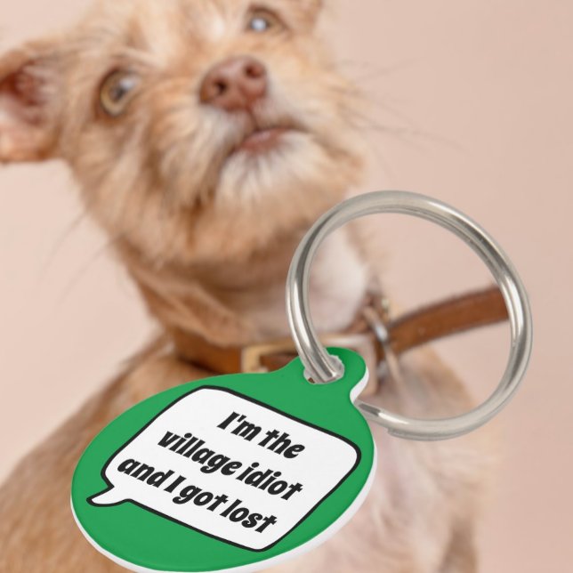 Personalized Custom Village Idiot Humour Pet Tag (Personalized Custom Village Idiot Humor Pet ID Tag from Ricaso. Add your contact details to the back)