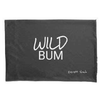 Personalized/Custom Wild Bum Pillowcase