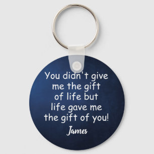 Personalized dad, life gave me the gift of you! keychain