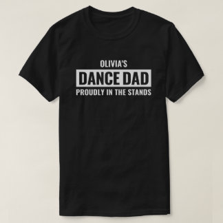 Personalized Dance Dad Gift for Men Custom Dancer T-Shirt