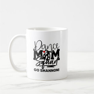 Personalized Dance Mom Squad Coffee Mug