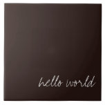 Personalized Dark Chocolate Brown Tile<br><div class="desc">Dark Chocolate Brown with white customizable text.</div>