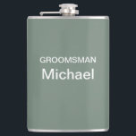 Personalized Deep Sage Green Hip Flask<br><div class="desc">Customize with your groomsmen's or best man's name or message! 

Designed in beautiful Washington state,  USA,  by an independent freelance artist and creative type.</div>