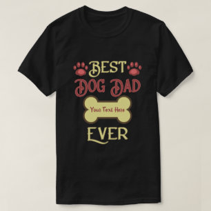 personalized Dog Dad- Dog Owner Father's Day Gift T-Shirt