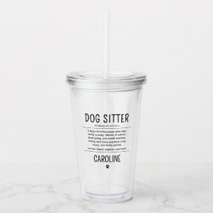 Personalized Dog Sitter Pet Sitter Funny Gifts Acrylic Tumbler