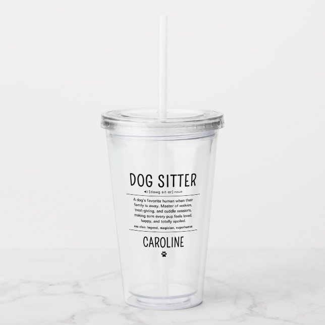 Personalized Dog Sitter Pet Sitter Funny Gifts Acrylic Tumbler (Front)