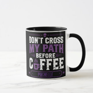 Personalized Don't Cross My Path Before Coffee Mug