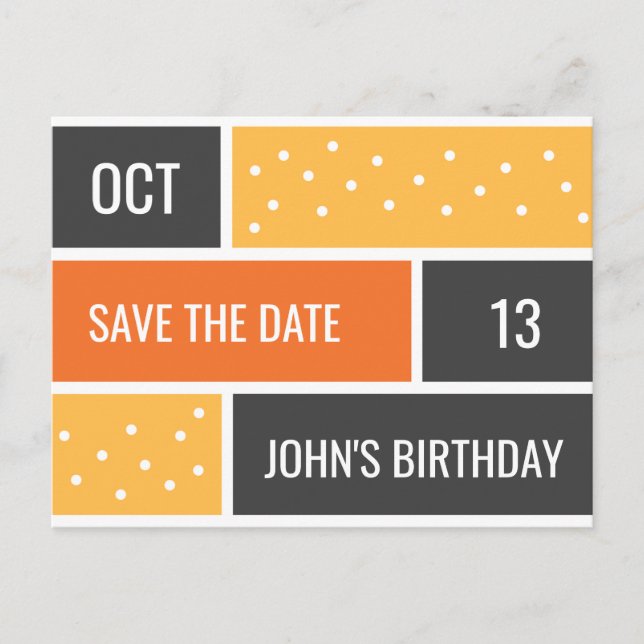 Personalized - Dots Bold Birthday Save the Date Postcard (Front)