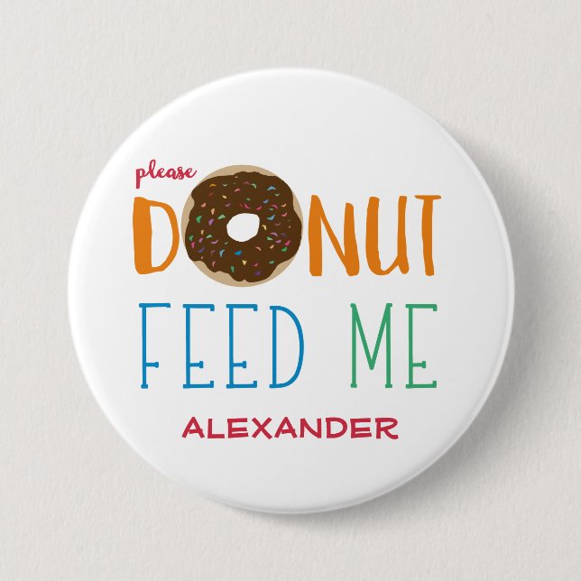 Personalized Doughnut Feed Me Kids Do Not Feed 3 Inch Round Button (Front)