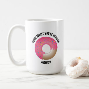 Personalized Doughnut forget you're awesome Coffee Mug