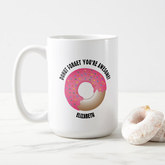 Personalized Doughnut forget you're awesome Coffee Mug (With Donut)