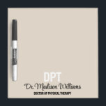 Personalized DPT Doctor of Physical Therapy Gift Dry Erase Board<br><div class="desc">Personalized DPT Grad Gift Board,  Doctor of Physical Therapy Present,  Graduation Dry Erase PT Therapist,  New Dr Name for her,  daughter wife mom mum mother,  sister in law aunt granddaughter,  custom job birthday best friend,  thank you Christmas employer graduate,  college university uni medical school,  party class of 2024 2025</div>