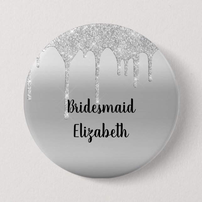 Personalized Dripping Glitter Silver Bridesmaid  3 Inch Round Button (Front)