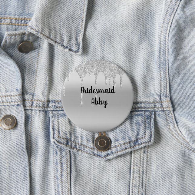 Personalized Dripping Glitter Silver Bridesmaid 3 Inch Round Button (In Situ)