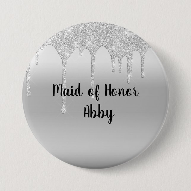 Personalized Dripping Glitter Silver Maid of Honou 3 Inch Round Button (Front)