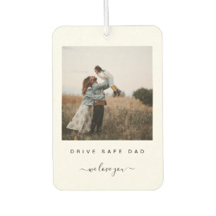 Personalized drive safe dad photo sentimental  air freshener