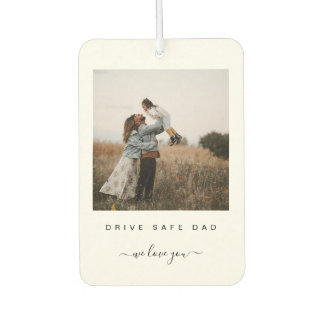 Personalized drive safe dad photo sentimental  air freshener