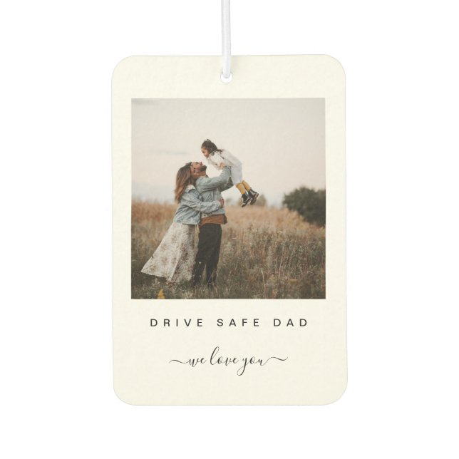 Personalized drive safe dad photo sentimental  air freshener (Front)