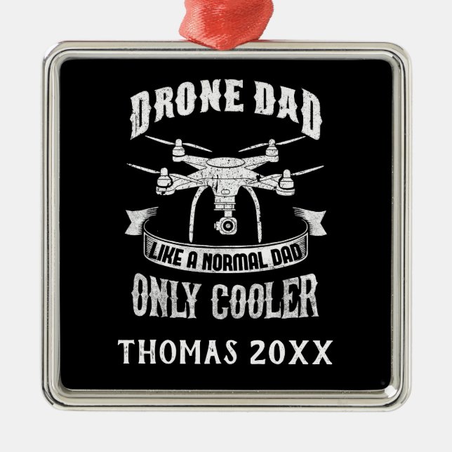 Personalized Drone Dad Cool Multirotor Quadcopter Metal Ornament (Front)
