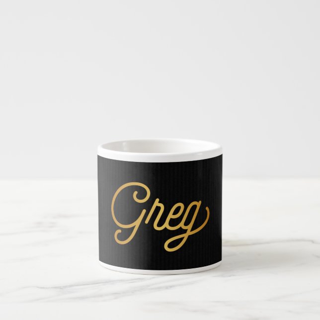 Personalized Elegant Script Greg Gold Black Espresso Cup (Front)