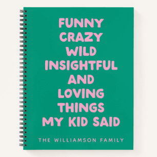 Personalized Family Funny Kid Quotes Memory Green Notebook