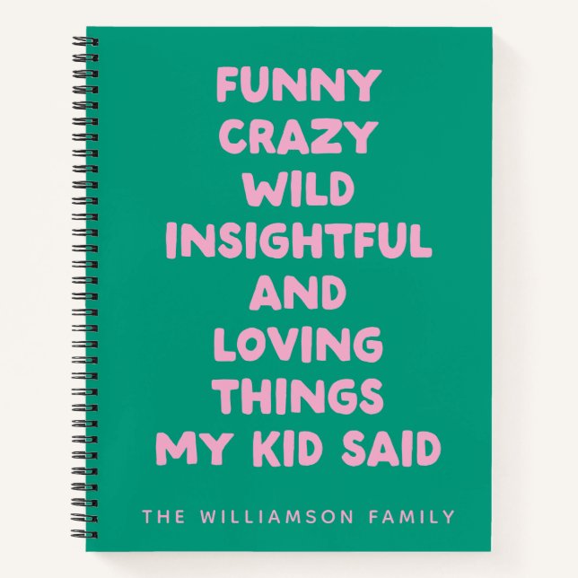 Personalized Family Funny Kid Quotes Memory Green Notebook (Front)