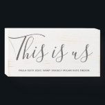 Personalized Family This Is Us Wooden Box Sign<br><div class="desc">This family name box sign with the quote 'THIS IS US' with all the family members names. Written in an elegant script font for the quote, with bold text for the families names. The text fonts styles, sizes and colours can be changed by clicking on the customize further link after...</div>