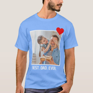 Personalized Fathers Day Gift Best Dad Ever Photo T-Shirt