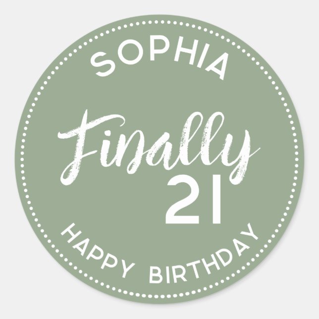 Personalized Finally 21 sage green 21st Birthday Classic Round Sticker (Front)