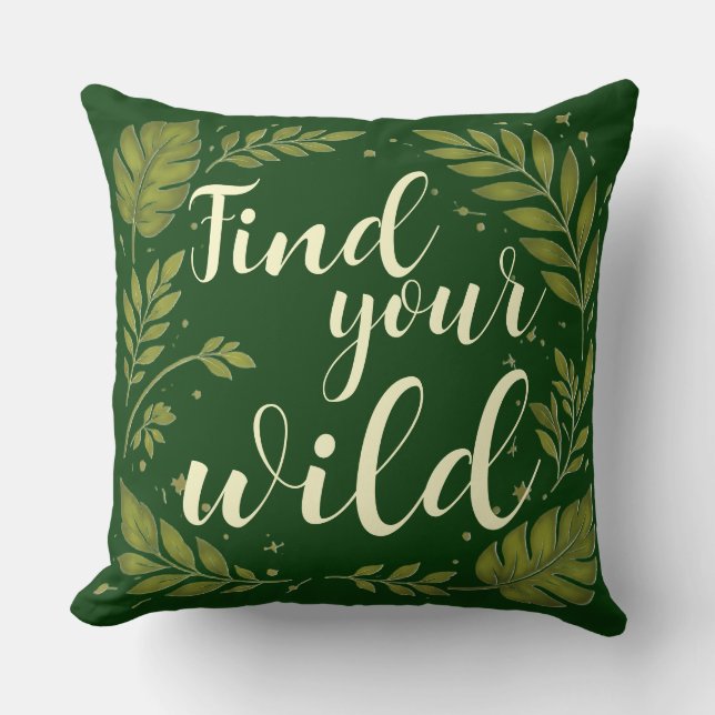 Personalized Find Your Wild Cream Forest Green  Throw Pillow (Front)