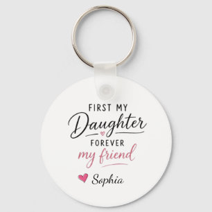 Personalized First My Daughter Forever My Friend Keychain