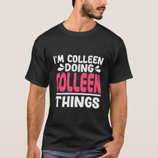 Personalized First Name I'M Colleen Doing Colleen  T-Shirt
