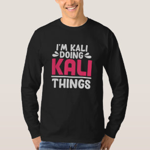 Personalized First Name I'm Kali Doing Kali Things T-Shirt