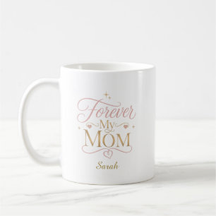 Personalized Forever My Mom Elegant Quote Coffee Mug