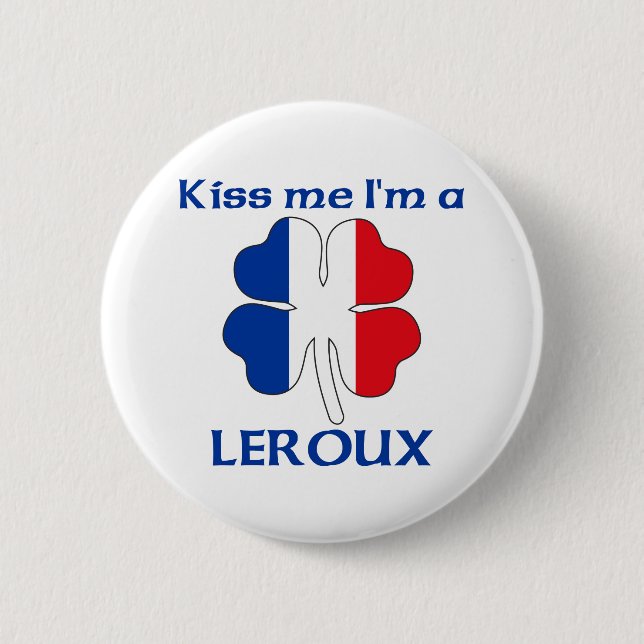 Personalized French Kiss Me I'm Leroux 2 Inch Round Button (Front)
