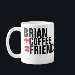personalized friends coffee mug<br><div class="desc">A funny math equation about coffee pleasures, to personalize with a name.</div>