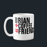 personalized friends coffee mug<br><div class="desc">A funny math equation about coffee pleasures,  to personalize with a name.</div>