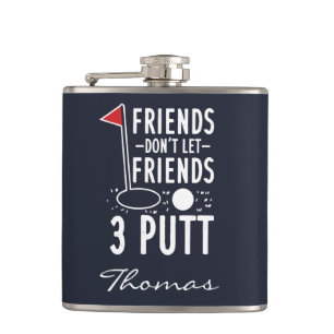 Personalized Friends Don't Let Friends 3 Putt Hip Flask