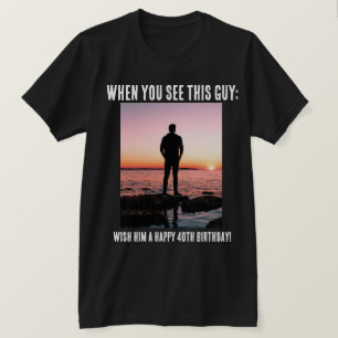Personalized Funny 40th Milestone Birthday T-Shirt