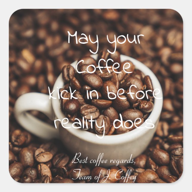 Personalized //Funny Coffe Quote Square Sticker (Front)