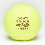 Personalized Funny Don't Touch My Tennis Balls<br><div class="desc">"Don't touch my balls" quote on funny personalized tennis balls with your monogram. Gross humour ...  or taking social distancing tennis rules seriously,  as indicated by the Nassau County Florida official's announcement. Perhaps both at the same time.</div>