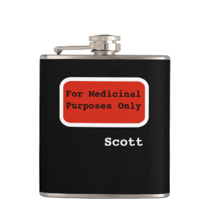 Personalized Funny   For Medicinal Purposes Only Hip Flask