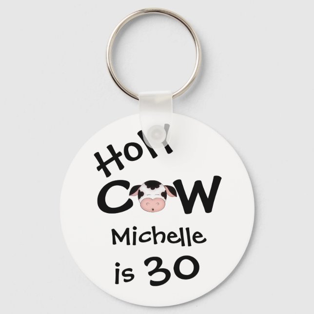 Personalized Funny Holy Cow 30th Birthday Humour Keychain (Front)