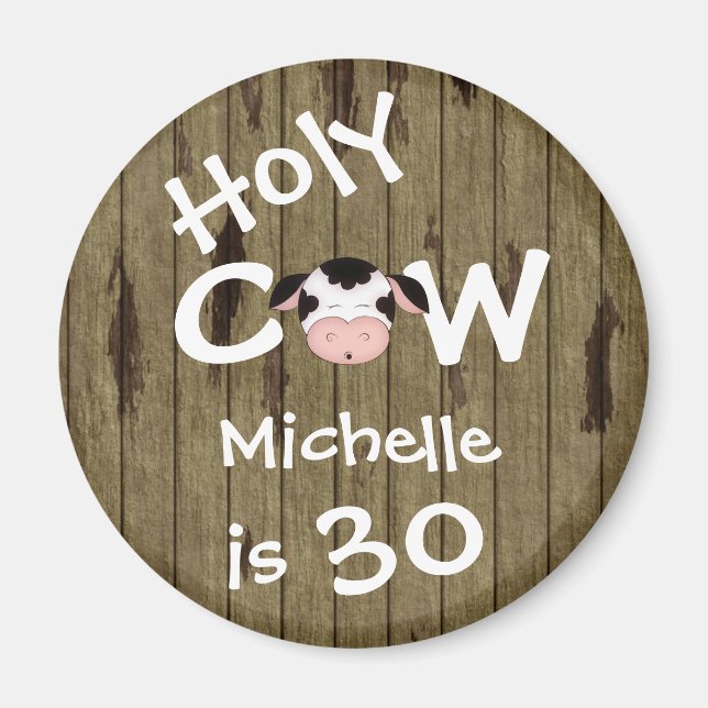 Personalized Funny Holy Cow 30th Birthday Magnet (Front)