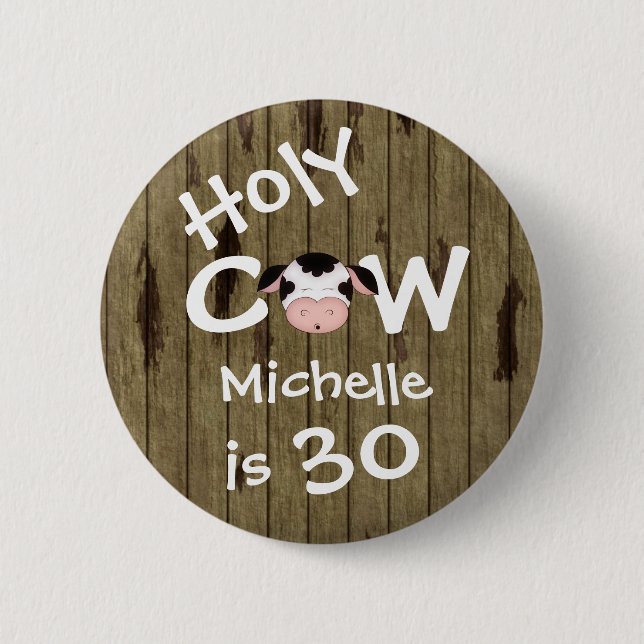 Personalized Funny Holy Cow 30th Humourous Birthda 2 Inch Round Button (Front)
