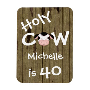 Personalized Funny Holy Cow 40th Humourous Birthda Magnet